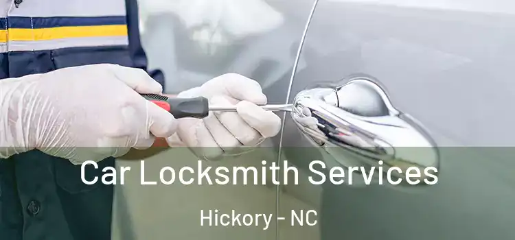  Car Locksmith Services Hickory - NC