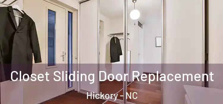 Closet Sliding Door Replacement Hickory - NC