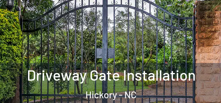 Driveway Gate Installation Hickory - NC
