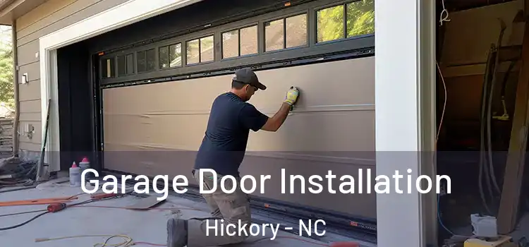  Garage Door Installation Hickory - NC