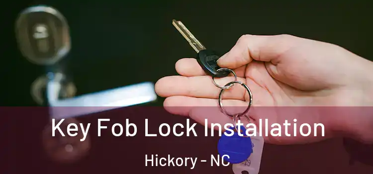 Key Fob Lock Installation Hickory - NC