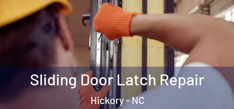 Sliding Door Latch Repair Hickory - NC